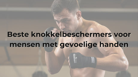 Beste knokkelbeschermers voor mensen met gevoelige handen