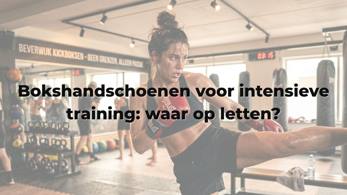 Bokshandschoenen voor intensieve training: waar op letten?