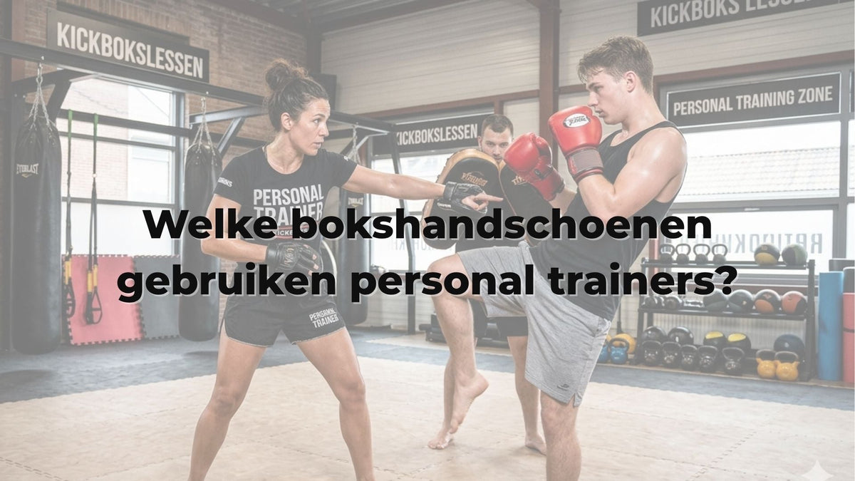 Welke bokshandschoenen gebruiken personal trainers?