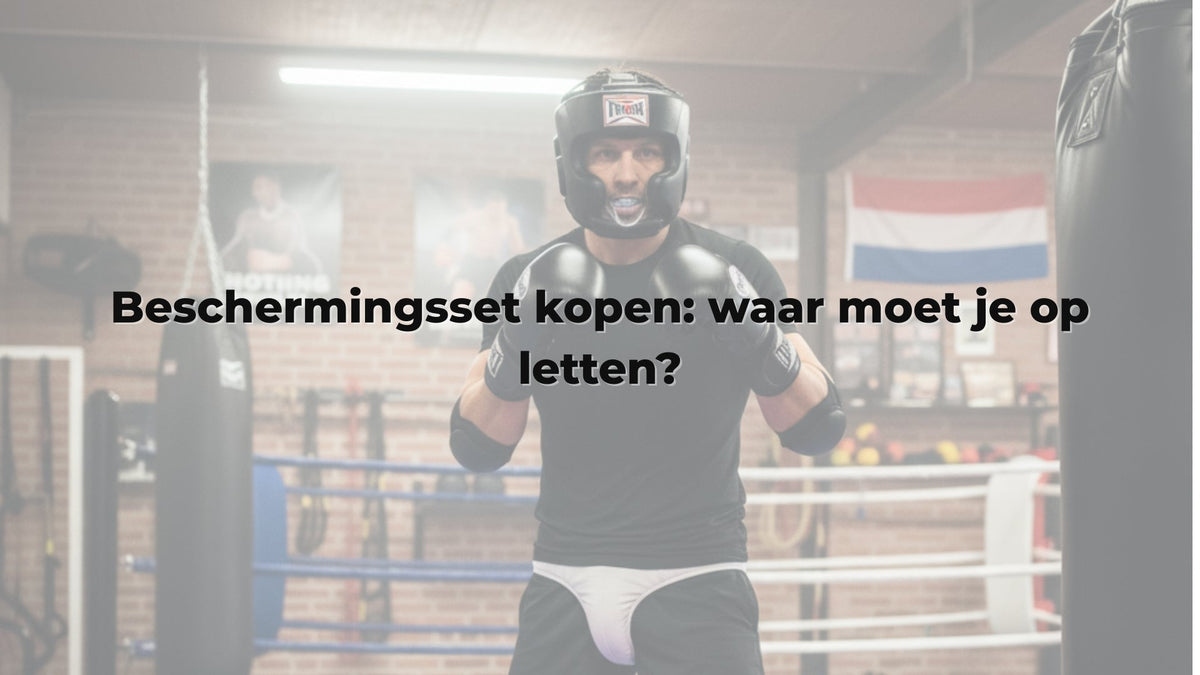 Beschermingsset kopen: waar moet je op letten?