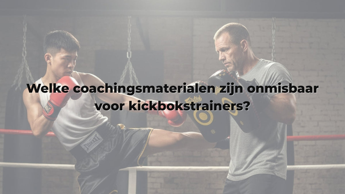 Welke coachingsmaterialen zijn onmisbaar voor kickbokstrainers?